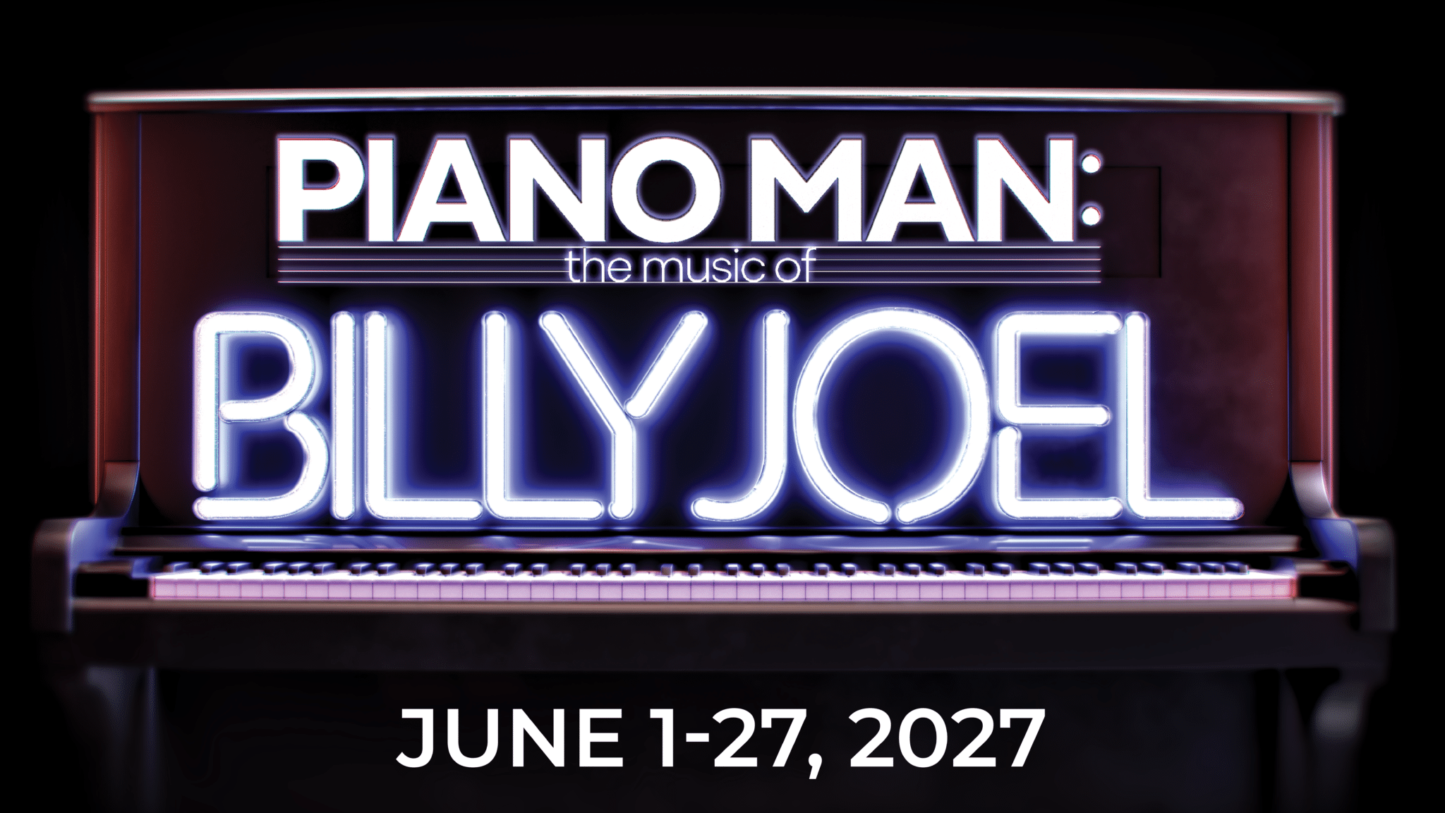 Piano Man: The Music of Billy Joel, June 1, 2027 7:30PM | Casa Mañana